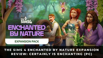 The Sims 4: Enchanted by Nature testé par KeenGamer The Sims 4: Enchanted by Nature testé par KeenGamer