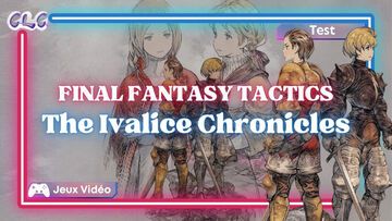 Final Fantasy Tactics: The Ivalice Chronicles reviewed by Geeks By Girls Final Fantasy Tactics: The Ivalice Chronicles reviewed by Geeks By Girls