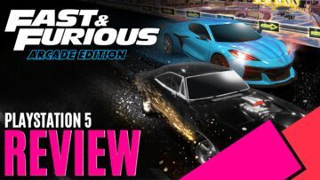 Fast & Furious Arcade Edition testé par MKAU Gaming Fast & Furious Arcade Edition testé par MKAU Gaming