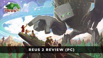 Reus 2 test par KeenGamer Reus 2 test par KeenGamer