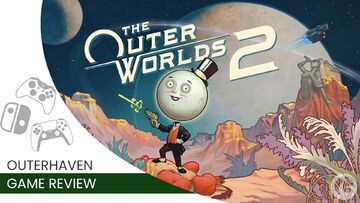 The Outer Worlds 2 reviewed by Outerhaven Productions The Outer Worlds 2 reviewed by Outerhaven Productions