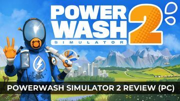 PowerWash Simulator 2 testé par KeenGamer PowerWash Simulator 2 testé par KeenGamer