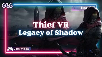 Test Thief VR: Legacy of Shadow