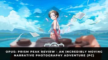 OPUS: Prism Peak test� par KeenGamer