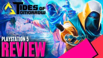 Tides of Tomorrow test� par MKAU Gaming