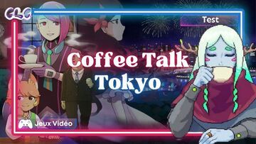 Coffee Talk Tokyo test� par Geeks By Girls