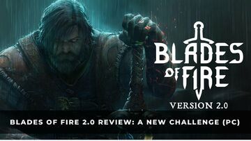 Blades of Fire reviewed by KeenGamer Blades of Fire reviewed by KeenGamer