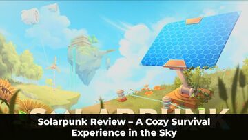 Solarpunk reviewed by KeenGamer