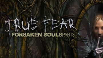 True Fear Forsaken Souls Part 3 testé par Nintendo-Town True Fear Forsaken Souls Part 3 testé par Nintendo-Town