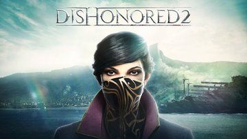 Dishonored 2 test par PXLBBQ Dishonored 2 test par PXLBBQ