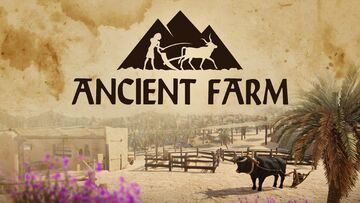 Ancient Farm testé par Console Tribe Ancient Farm testé par Console Tribe