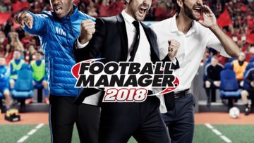 Football Manager 2018 test par Gamer Network Football Manager 2018 test par Gamer Network