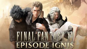 Final Fantasy XV : Episode Ignis testé par ActuGaming Final Fantasy XV : Episode Ignis testé par ActuGaming