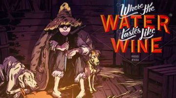 Where the Water Tastes Like Wine test par GameBlog.fr