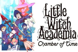 Little Witch Academia: Chamber of Time testé par N-Gamz Little Witch Academia: Chamber of Time testé par N-Gamz