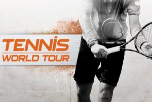 Tennis World Tour test par N-Gamz Tennis World Tour test par N-Gamz