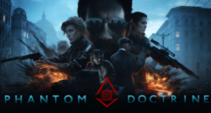 Phantom Doctrine test par GameWatcher Phantom Doctrine test par GameWatcher