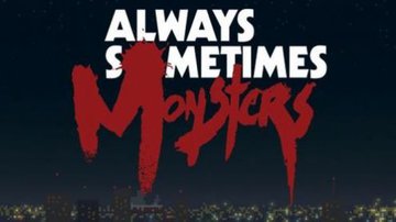 Always Sometimes Monsters im Test: 3 Bewertungen, erfahrungen, Pro und Contra