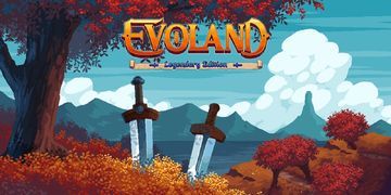 Evoland Legendary Edition test par PXLBBQ Evoland Legendary Edition test par PXLBBQ