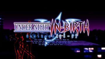 Under Night In-Birth Exe:Late test par Just Push Start