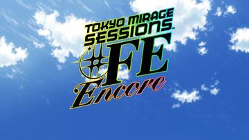 Tokyo Mirage Sessions FE Encore test par Mag Jeux High-Tech Tokyo Mirage Sessions FE Encore test par Mag Jeux High-Tech