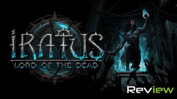Iratus: Lord of the Dead test par TechRaptor