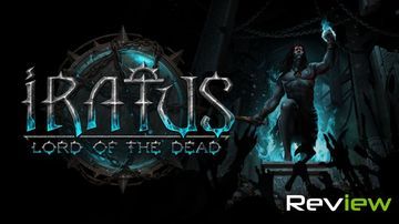 Iratus: Lord of the Dead test par TechRaptor Iratus: Lord of the Dead test par TechRaptor