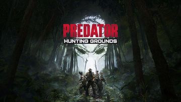 Predator Hunting Grounds test par JVFrance