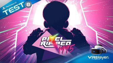 Pixel Ripped 1995 testé par VR4Player Pixel Ripped 1995 testé par VR4Player