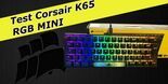 Test Corsair K65 RGB Mini
