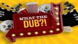Test What the Dub?!