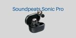 SoundPeats Sonic Pro Review