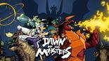 Test Dawn of the Monsters