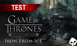 Test Game of Thrones Episode 1 : Iron from Ice