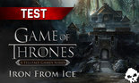 Test Game of Thrones Episode 1 : Iron From Ice