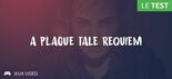 Test A Plague Tale Requiem