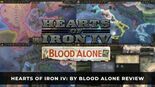 Hearts of Iron IV: By Blood Alone Review