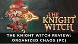 The Knight Witch reviewed by KeenGamer