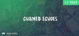 Chained Echoes testé par Geeks By Girls