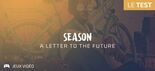 Season: A Letter to the Future testé par Geeks By Girls Season: A Letter to the Future testé par Geeks By Girls