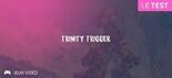 Test Trinity Trigger