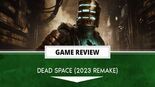 Dead Space Remake Review