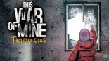 Test This War of Mine The Little Ones