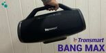 Test Tronsmart Bang Max