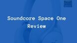 Test Anker Soundcore Space One