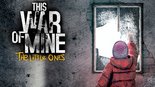 Test This War of Mine The Little Ones