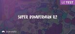 Test Super Bomberman R 2