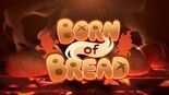 Test Born of Bread