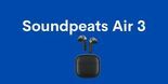 SoundPeats Air 3 Review