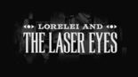 Test Lorelei and the Laser Eyes